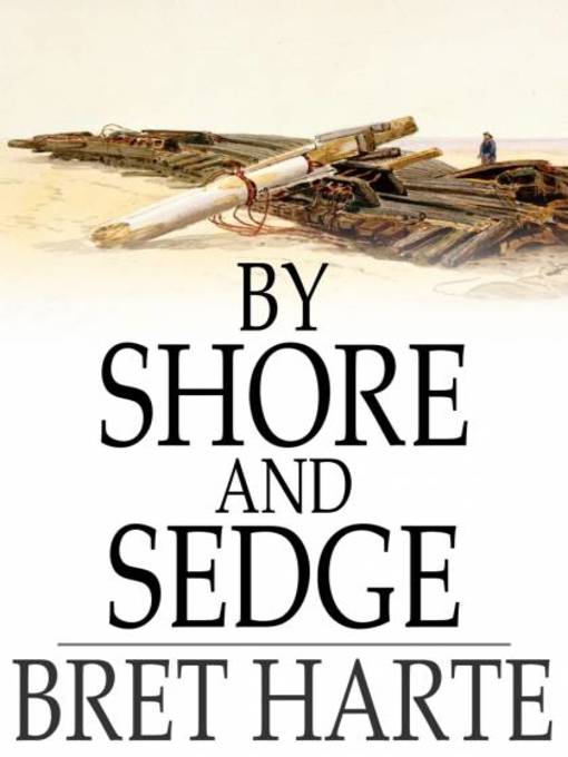 Title details for By Shore and Sedge by Bret Harte - Wait list